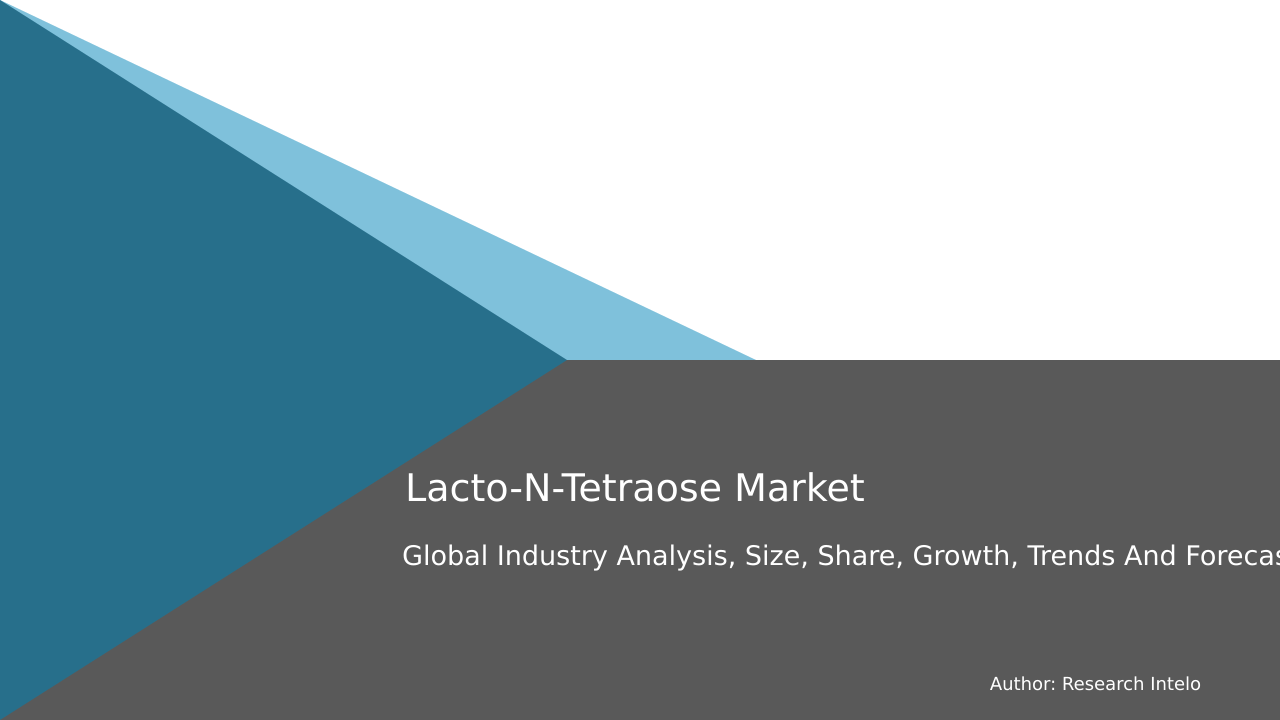Lacto-N-Tetraose Market Research Report 2033
